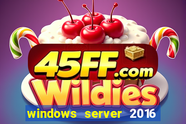 windows server 2016 download iso